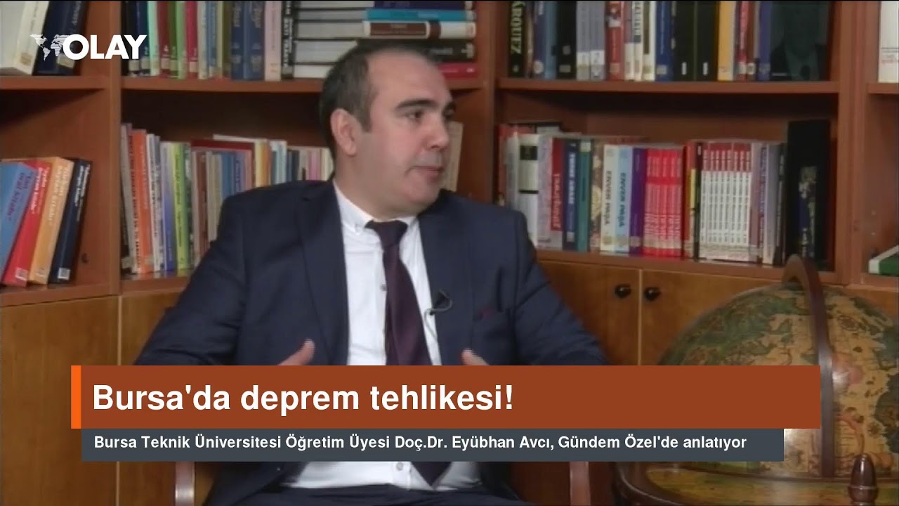 Olay TV Gündem Özel -  Doç. Dr. Eyübhan Avcı - Bursa'daki Deprem Tehlikesi
